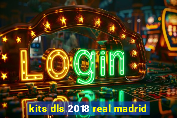 kits dls 2018 real madrid